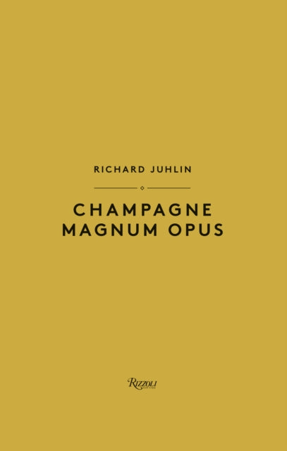 Book cover of: Champagne Magnum Opus. By: Richard Juhlin