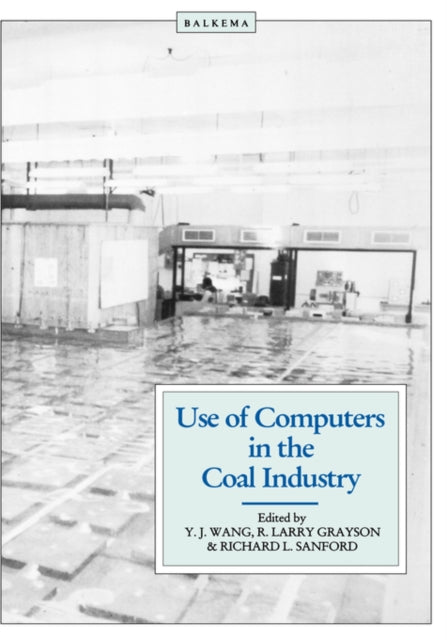 Book cover of: Use of Computers in the Coal Industry 1986. By: Wang