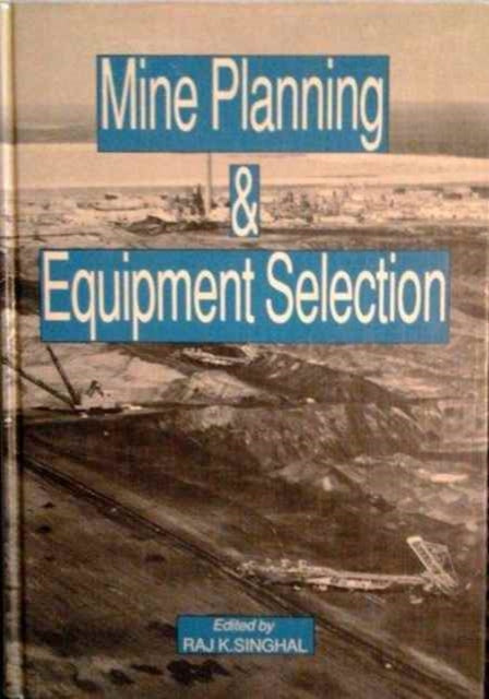 Book cover of: Mine Planning and Equipment Selection. By: Singhal