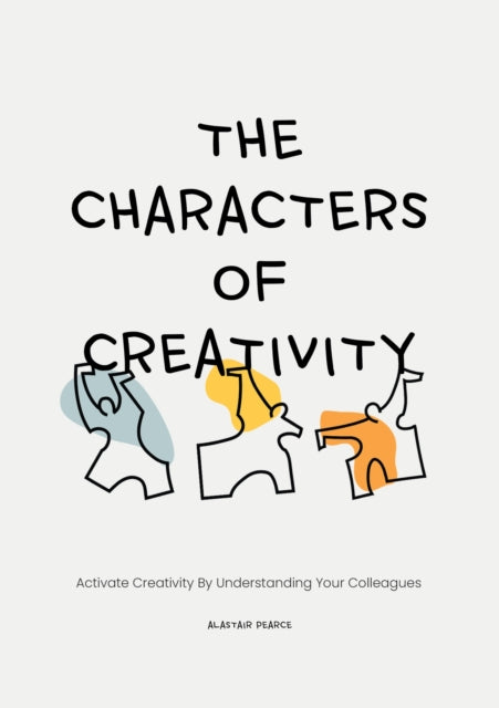 Book cover of: Characters of Creativity. By: Alastair Pearce