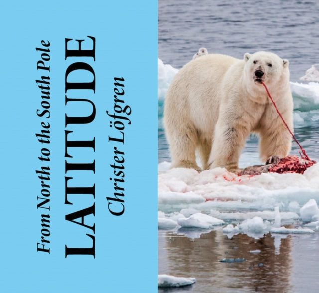 Book cover of: From the North to the South Pole - Latitude. By: Christer Löfgren