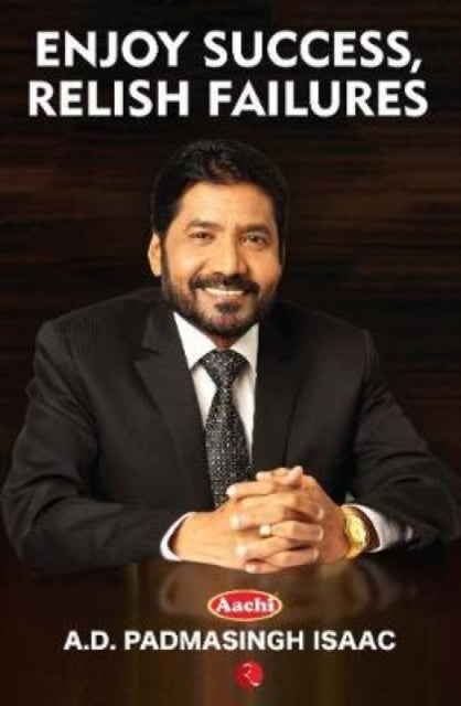 Book cover of: Enjoy Success, Relish Failures. By: Padma A. D. Singh