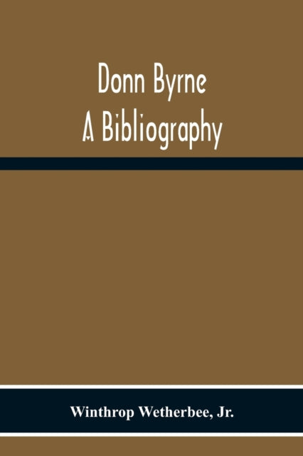 Book cover of: Donn Byrne A Bibliography