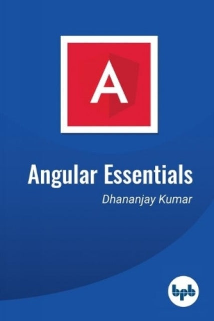 Book cover of: Angular Essentials. By: Dhananjay Kumar