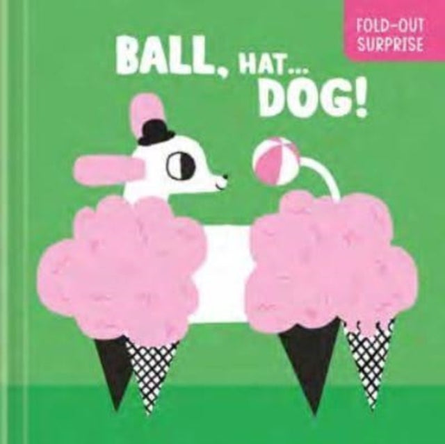 Book cover of: Ball, Hat... Dog