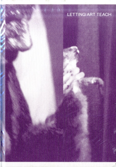 Book cover of: Letting Art Teach - Art Education 'after' Joseph Beuys
