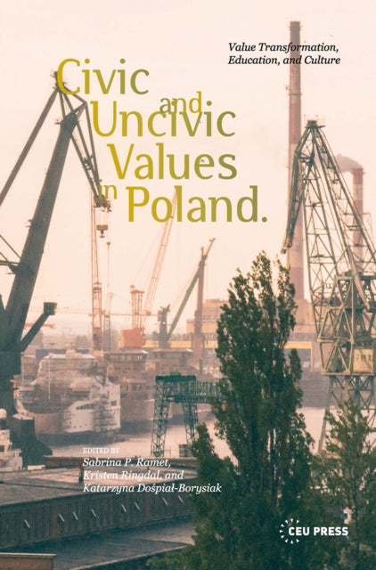 Book cover of: Civic and Uncivic Values in Poland. By: Sabrina P. Ramet