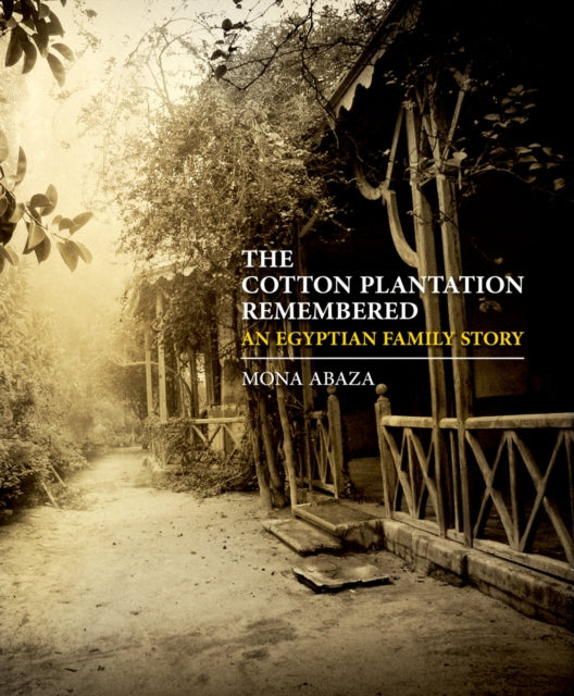Book cover of: Cotton Plantation Remembered. By: Mona Abaza