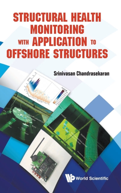 Book cover of: Structural Health Monitoring With Application To Offshore Structures. By: Srinivasan Chandrasekaran