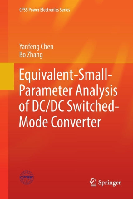 Book cover of: Equivalent-Small-Parameter Analysis of DC/DC Switched-Mode Converter. By: Yanfeng Chen