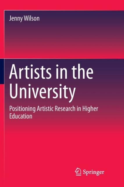 Book cover of: Artists in the University. By: Jenny Wilson