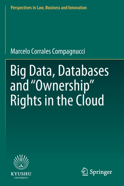 Book cover of: Big Data, Databases and "Ownership" Rights in the Cloud. By: Marcelo Corrales Compagnucci