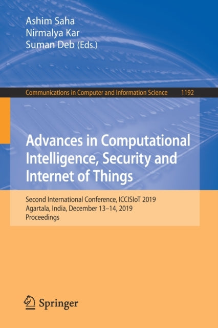 Book cover of: Advances in Computational Intelligence, Security and Internet of Things. By: Ashim Saha