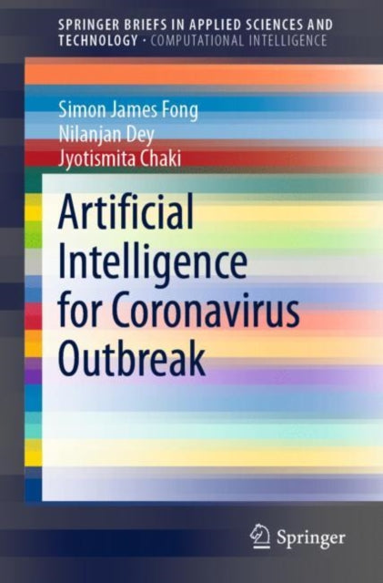 Book cover of: Artificial Intelligence for Coronavirus Outbreak. By: Simon James Fong