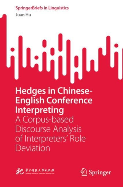 Book cover of: Hedges in Chinese-English Conference Interpreting. By: Juan Hu
