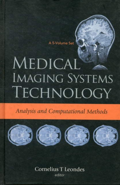 Book cover of: Medical Imaging Systems Technology - Volume 1: Analysis And Computational Methods. By: Cornelius T. Leondes