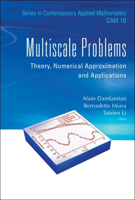 Book cover of: Multiscale Problems: Theory, Numerical Approximation And Applications. By: Alain Damlamian