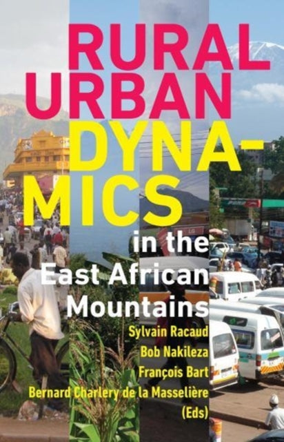 Book cover of: Rural-Urban Dynamics in the East African Mountains. By: Sylvain Racaud