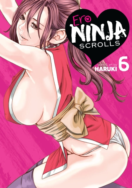 Book cover of: Ero Ninja Scrolls Vol. 6. By: Haruki