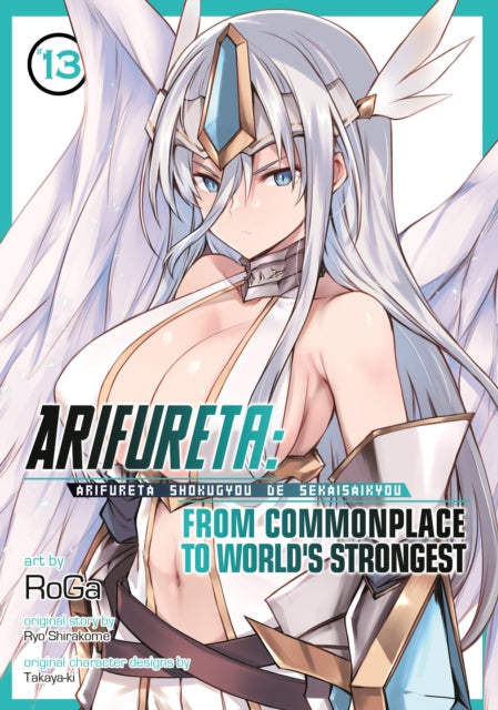 Book cover of: Arifureta: From Commonplace to World's Strongest (Manga) Vol. 13. By: 白米良