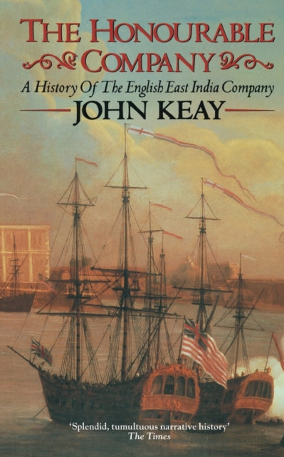 Book cover of: Honourable Company. By: John Keay