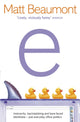 Book cover of: e. By: Matt Beaumont