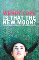 Book cover of: Is That the New Moon?. By: Wendy Cope