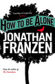 Book cover of: How to be Alone. By: Jonathan Franzen