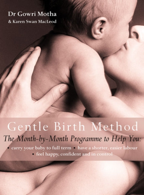 Gentle Birth Method, The Month-by-Month Jeyarani Way Programme 9780007176847 Gowri Motha