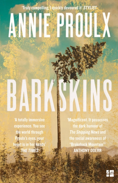 Barkskins, Longlisted for the Baileys Women’s Prize for Fiction 2017 9780007232017 Annie Proulx