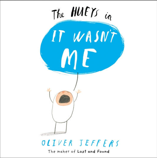 Book cover of: It Wasn’t Me. By: Oliver Jeffers