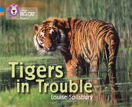 Book cover of: Tigers in Trouble. By: Louise Spilsbury