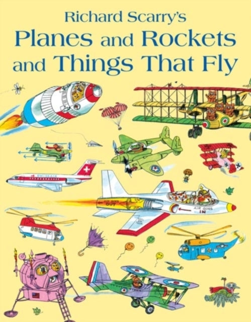 Book cover of: Planes and Rockets and Things That Fly
