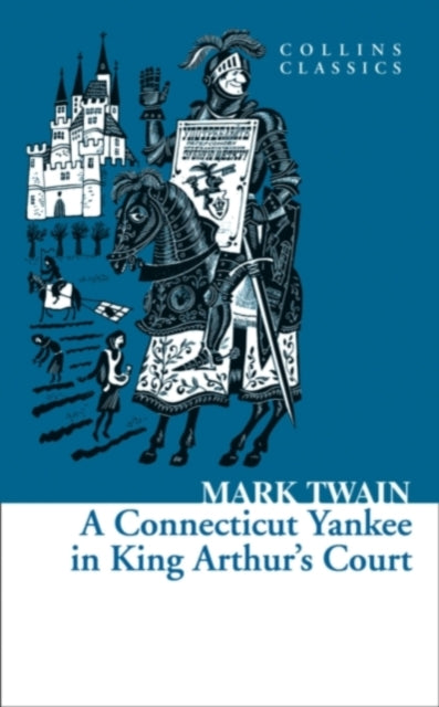 Book cover of: Connecticut Yankee in King Arthur’s Court. By: Mark Twain