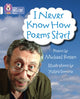 Book cover of: I Never Know How Poems Start. By: Michael Rosen