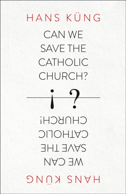 Book cover of: Can We Save the Catholic Church?