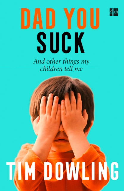 Book cover of: Dad You Suck. By: Tim Dowling