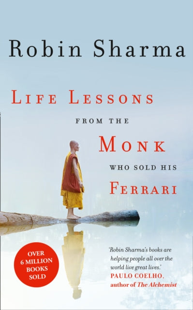 Book cover of: Life Lessons from the Monk Who Sold His Ferrari. By: Robin S. Sharma