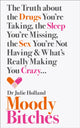 Book cover of: Moody Bitches. By: MD Holland Julie