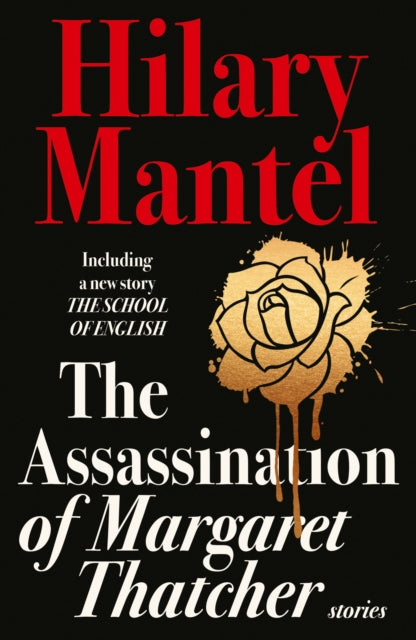 Assassination of Margaret Thatcher 9780007580996 Hilary Mantel