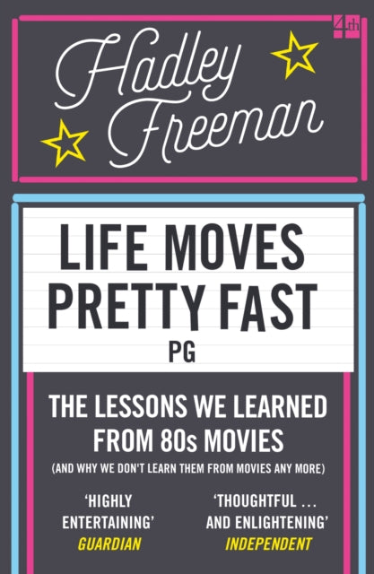 Book cover of: Life Moves Pretty Fast. By: Hadley Freeman