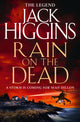 Book cover of: Rain on the Dead. By: Jack Higgins