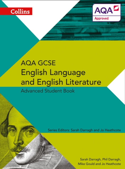 Book cover of: AQA GCSE English Language and English Literature Advanced Student Book. By: Phil Darragh