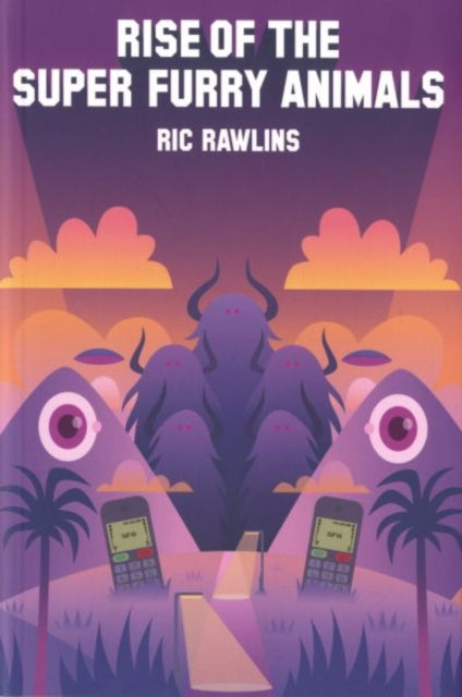 Book cover of: Rise of The Super Furry Animals. By: Ric Rawlins