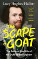 Scapegoat, The Brilliant Brief Life of the Duke of Buckingham 9780008126599 HUGHES-HALLETT, LUCY