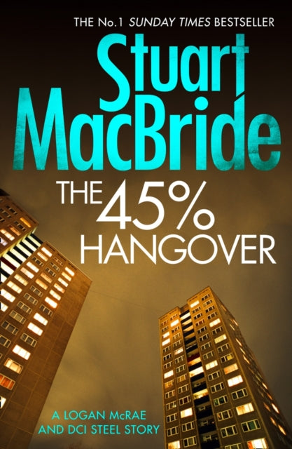 Book cover of: 45% Hangover [A Logan and Steel novella]. By: Stuart MacBride