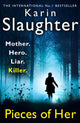 Book cover of: Pieces of Her. By: Karin Slaughter