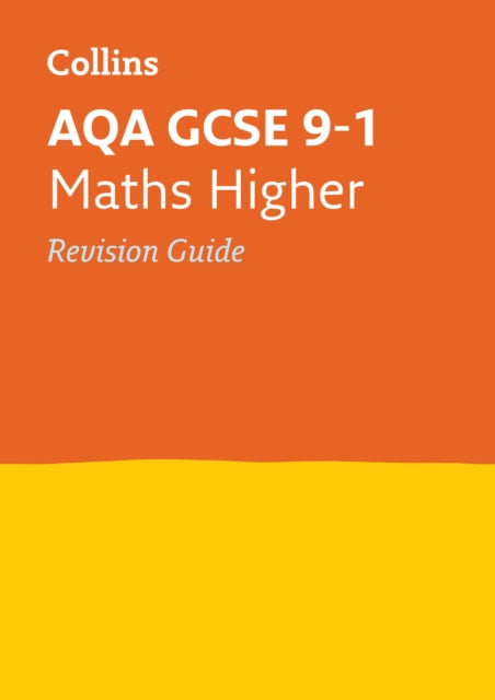 AQA GCSE 9-1 Maths Higher Revision Guide, Ideal for the 2025 and 2026 Exams 9780008164188 Collins UK