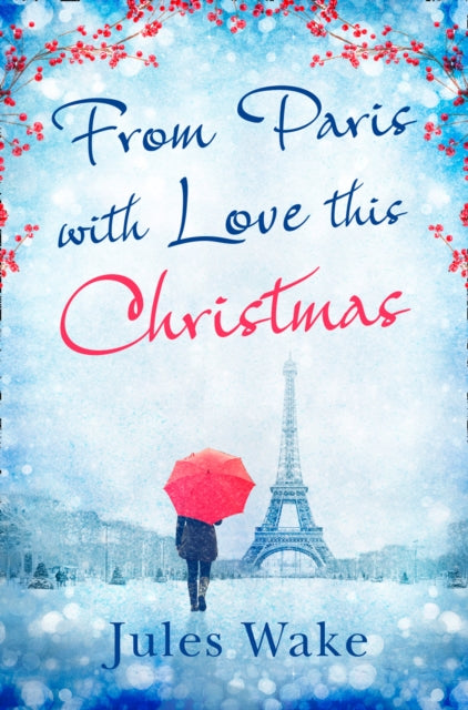 Book cover of: From Paris With Love This Christmas. By: Jules Wake
