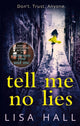 Book cover of: Tell Me No Lies. By: Lisa Hall